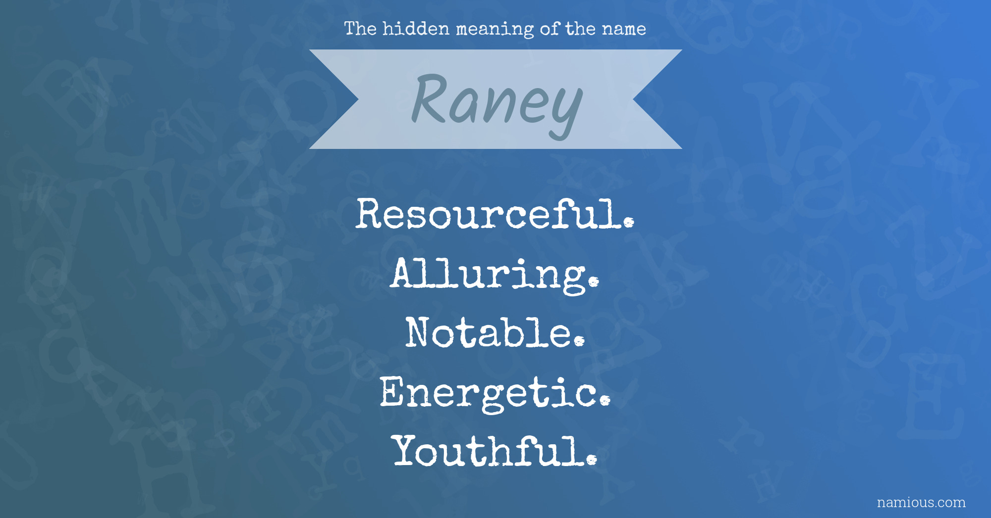 The hidden meaning of the name Raney