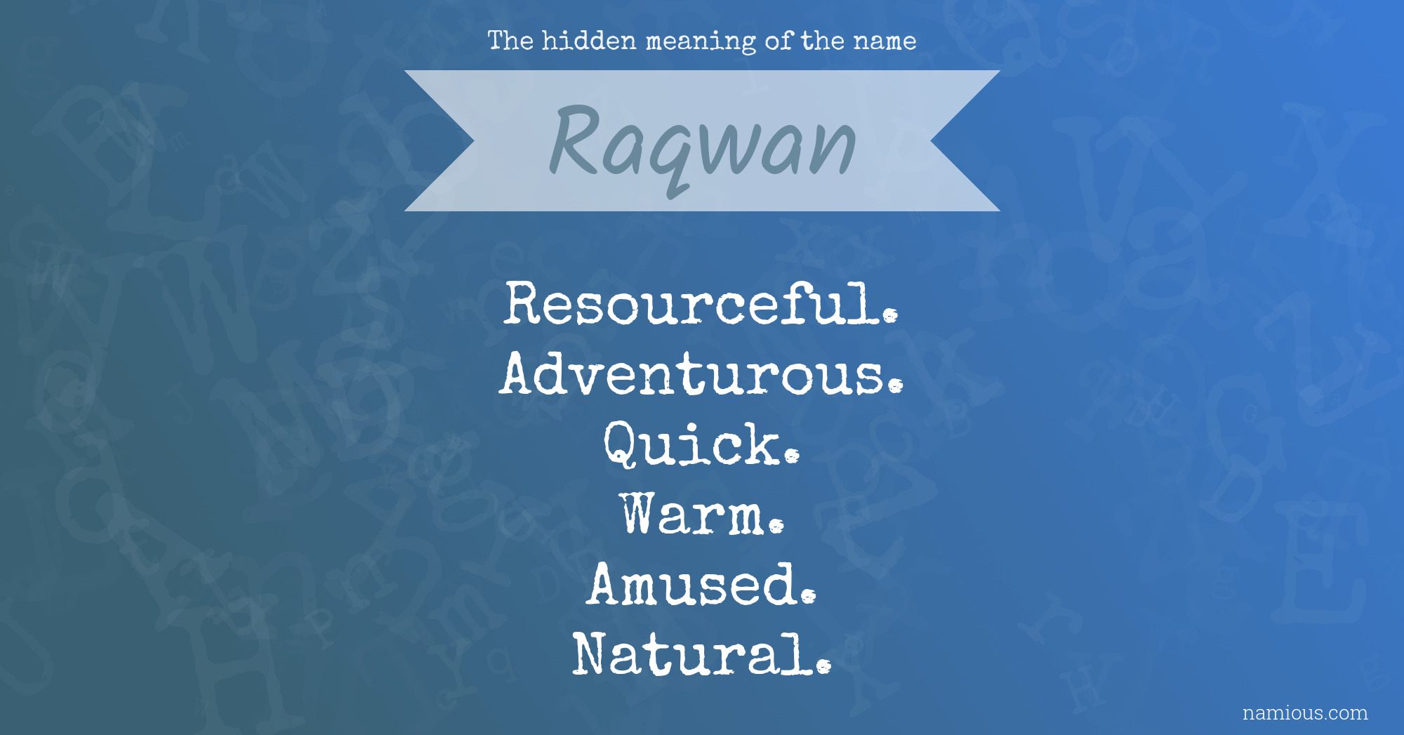 The hidden meaning of the name Raqwan