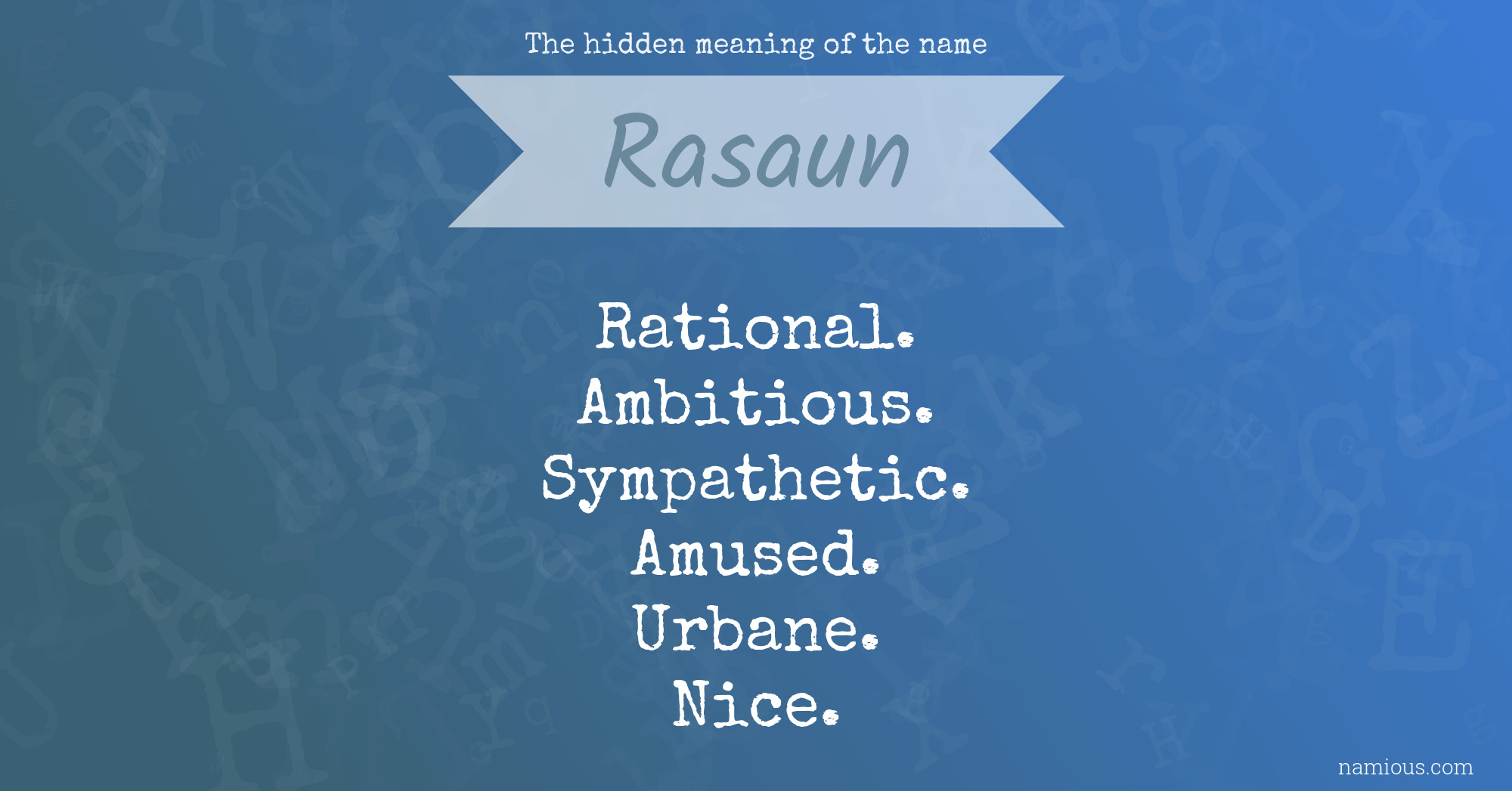 The hidden meaning of the name Rasaun