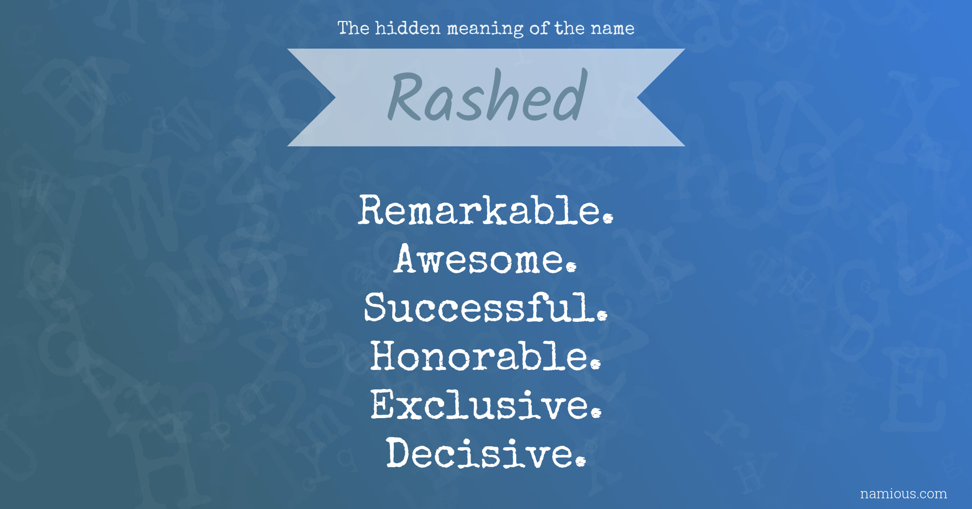 The hidden meaning of the name Rashed