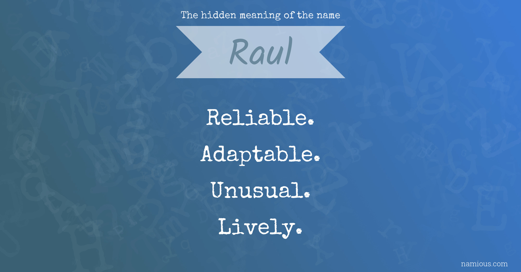 The hidden meaning of the name Raul