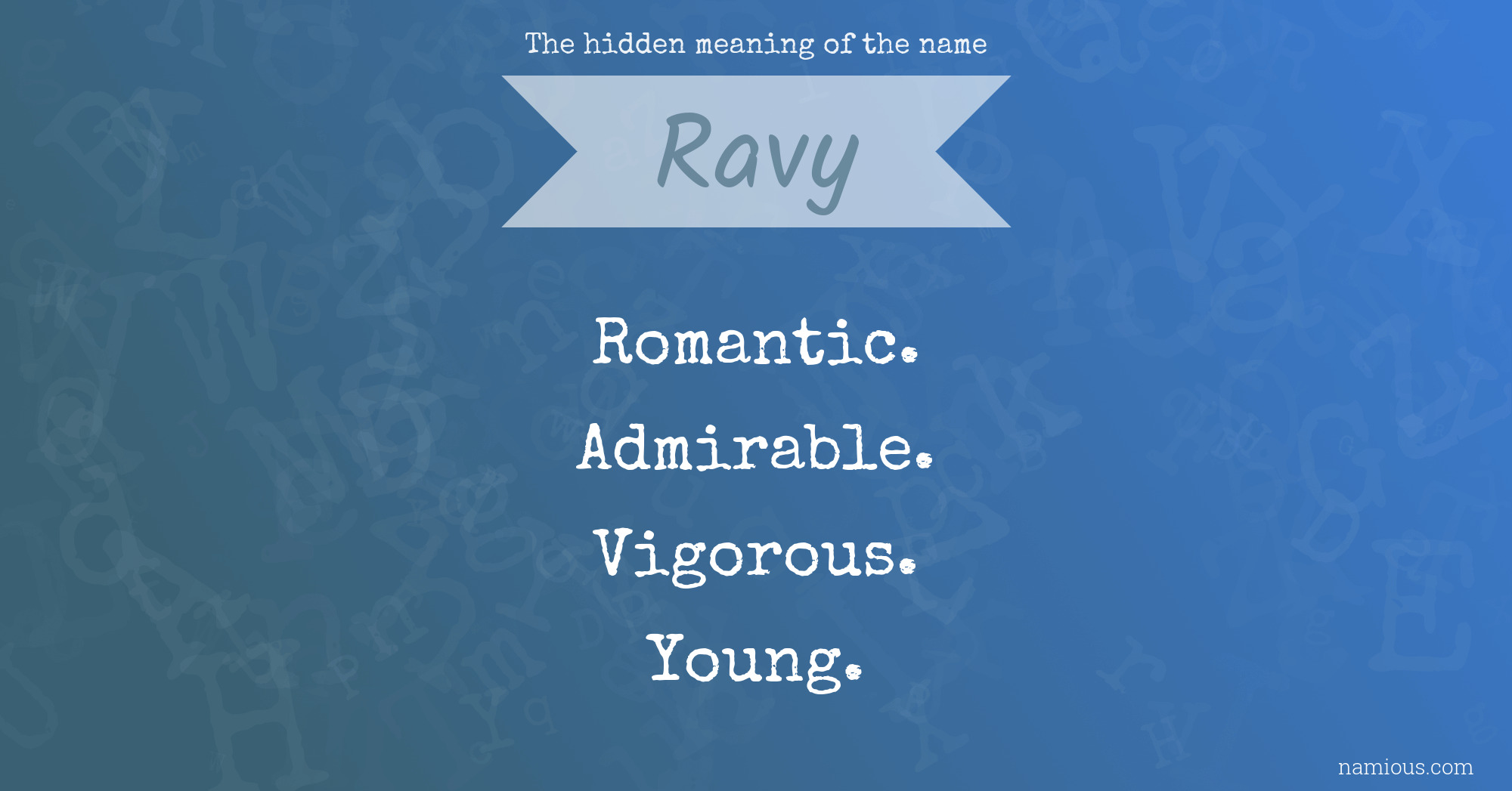 The hidden meaning of the name Ravy