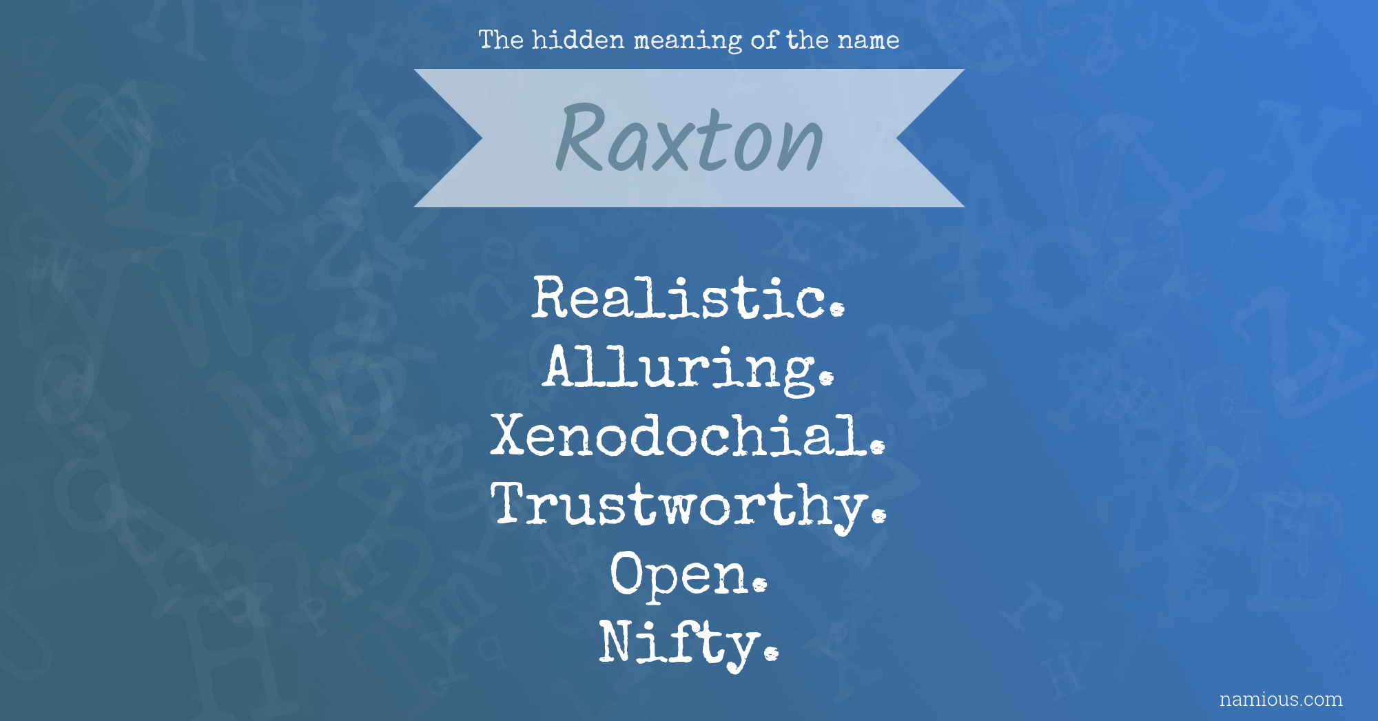 The hidden meaning of the name Raxton