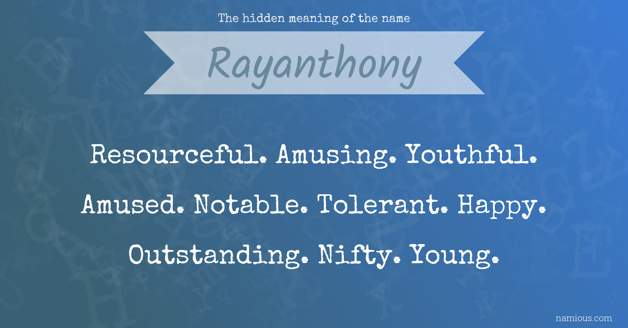 The hidden meaning of the name Rayanthony