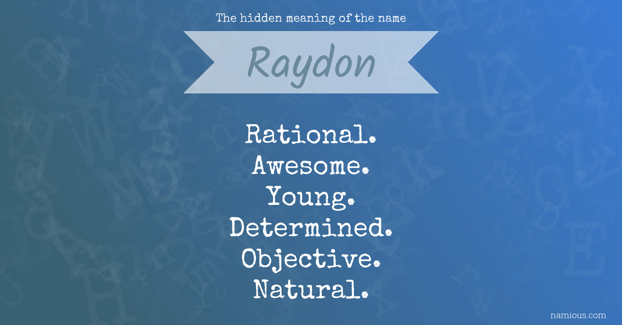 The hidden meaning of the name Raydon