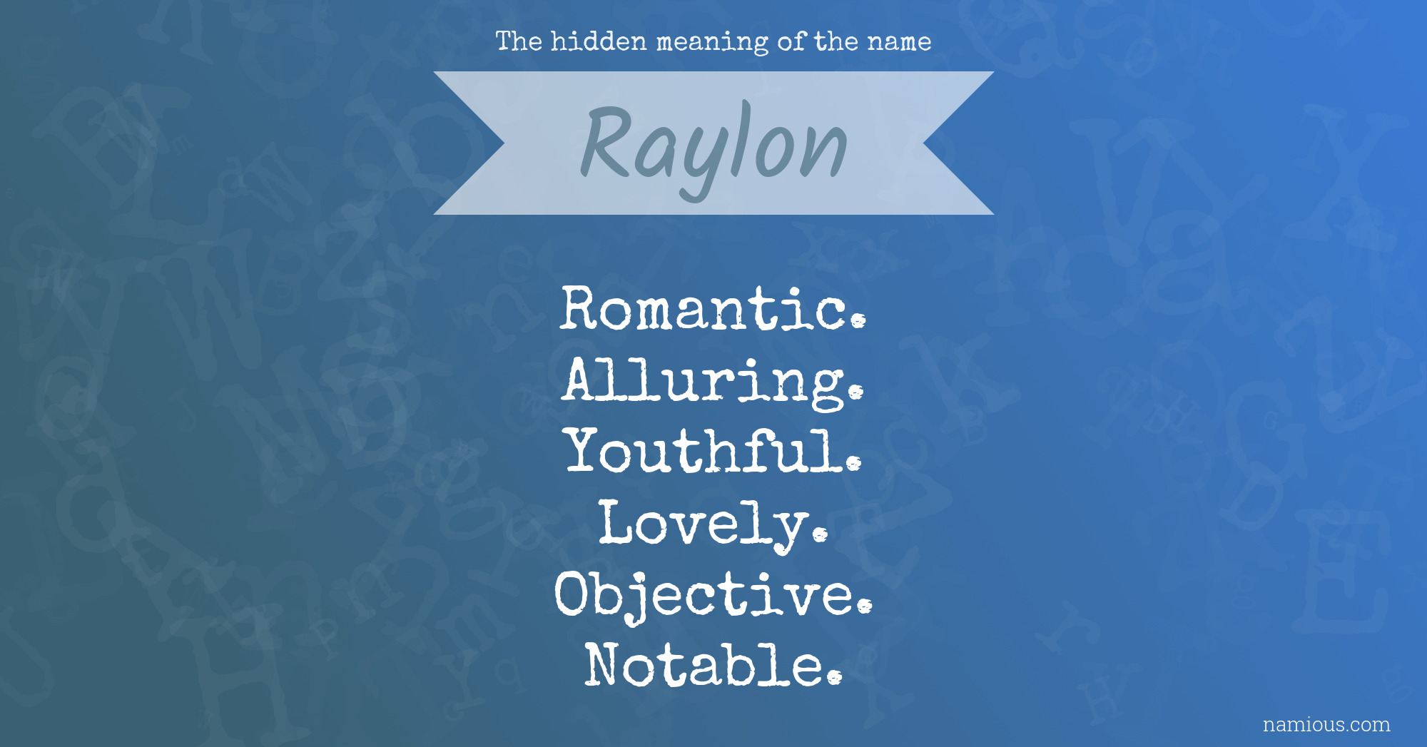 The hidden meaning of the name Raylon