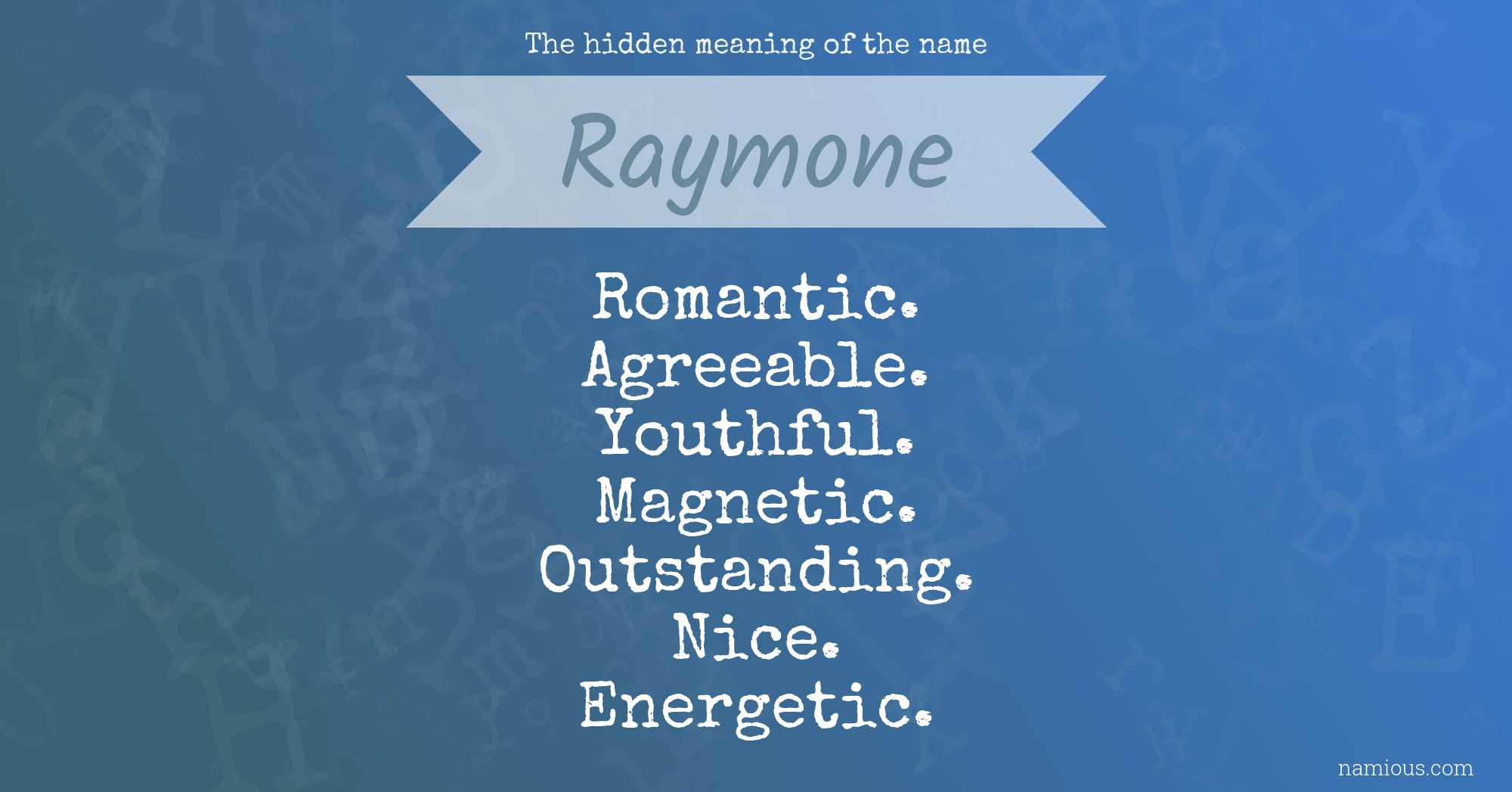 The hidden meaning of the name Raymone