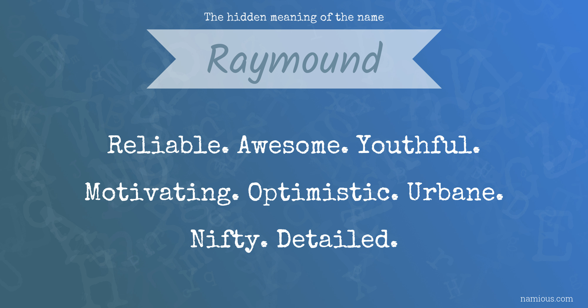 The hidden meaning of the name Raymound