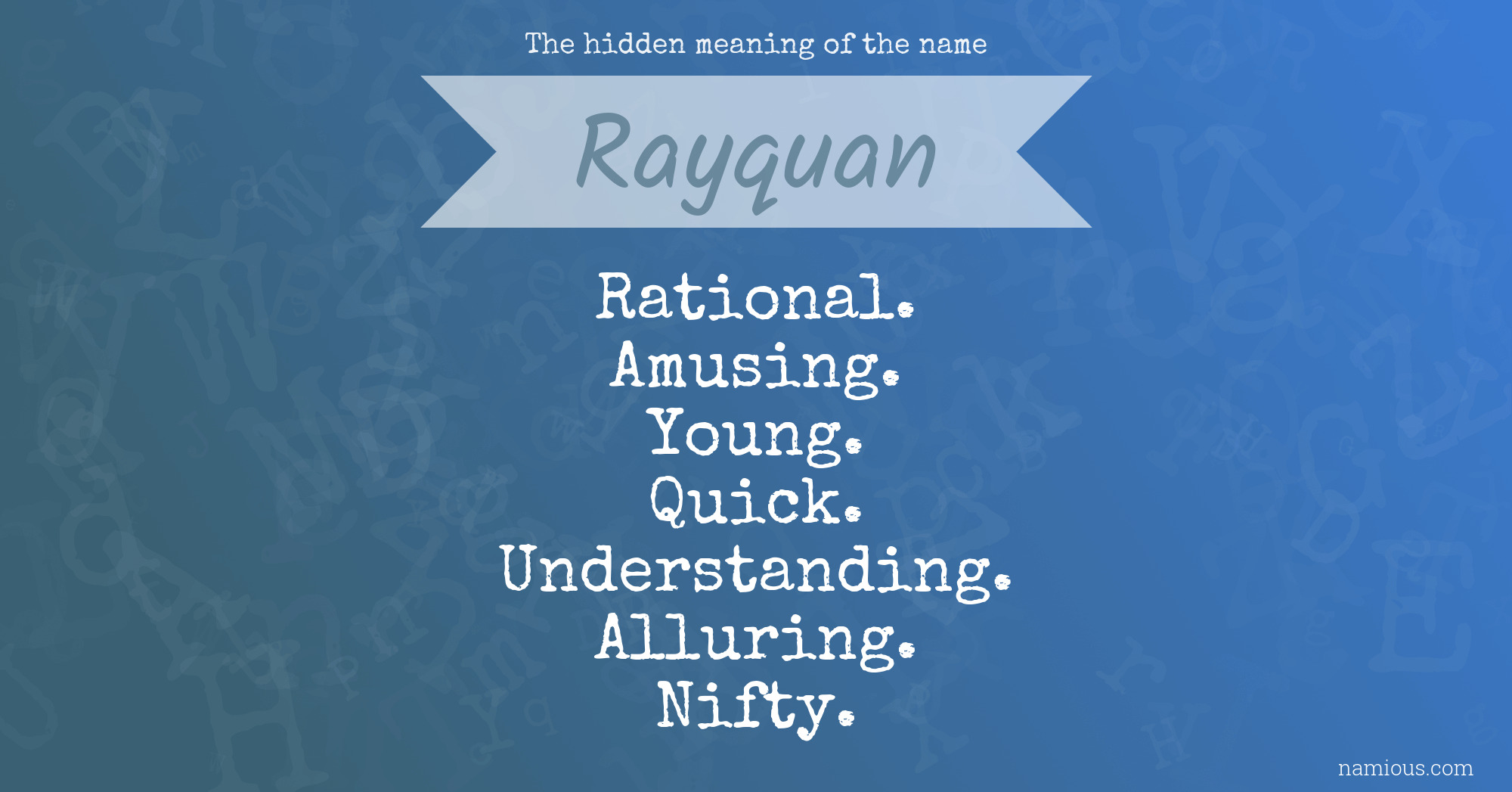 The hidden meaning of the name Rayquan