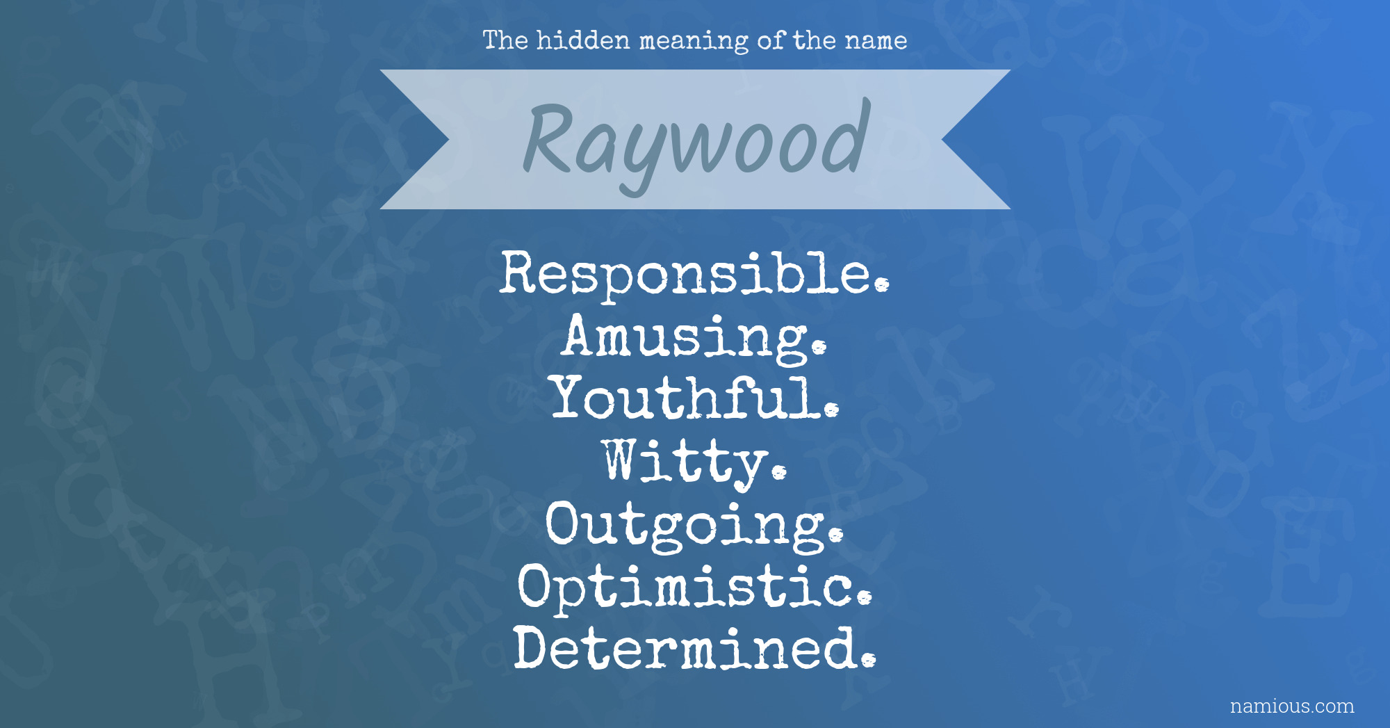 The hidden meaning of the name Raywood