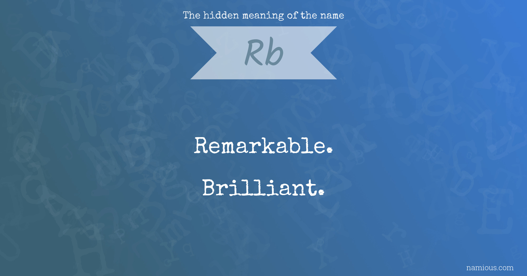 The hidden meaning of the name Rb