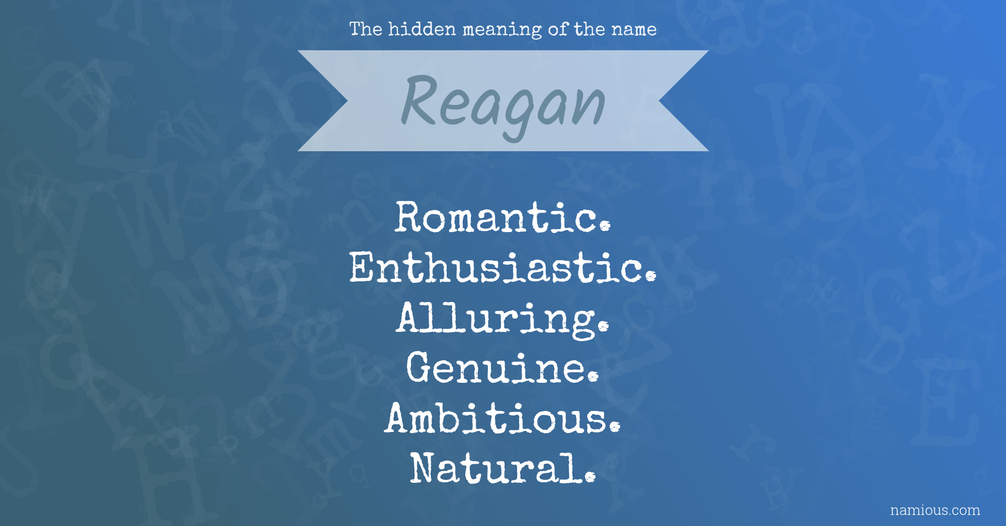 The hidden meaning of the name Reagan