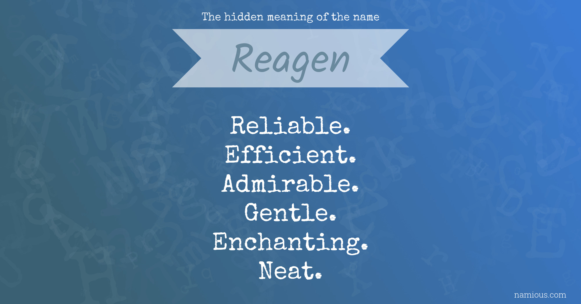 The hidden meaning of the name Reagen