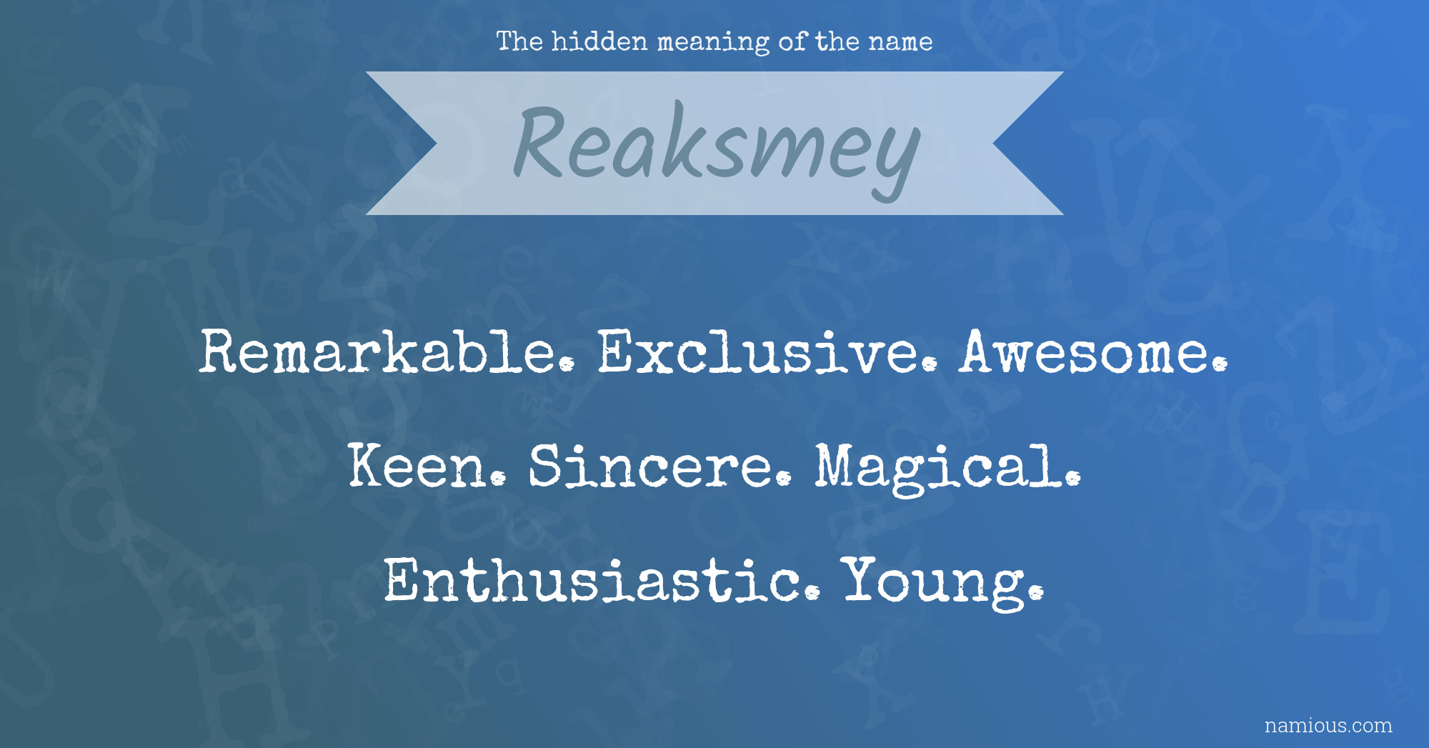 The hidden meaning of the name Reaksmey