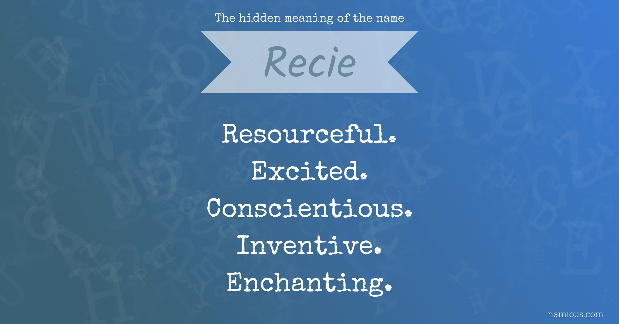 The hidden meaning of the name Recie