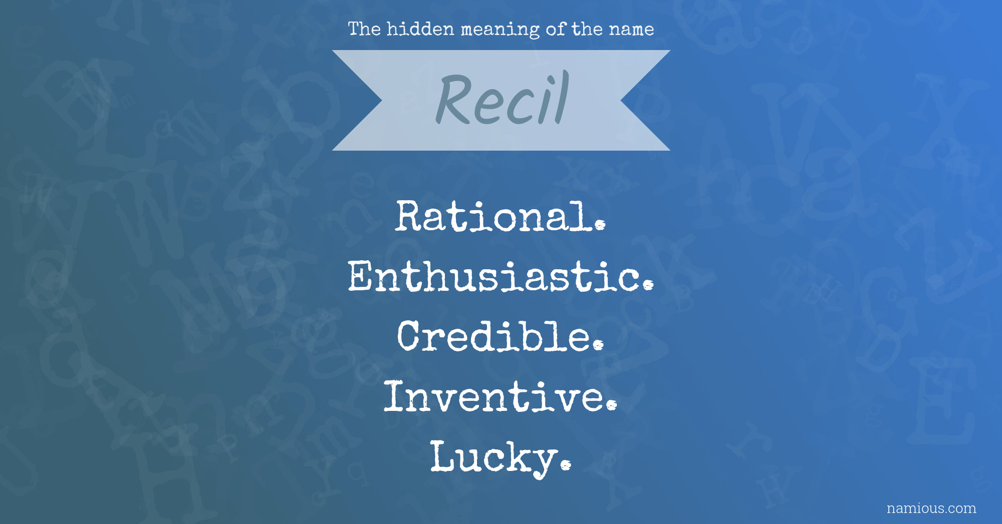 The hidden meaning of the name Recil