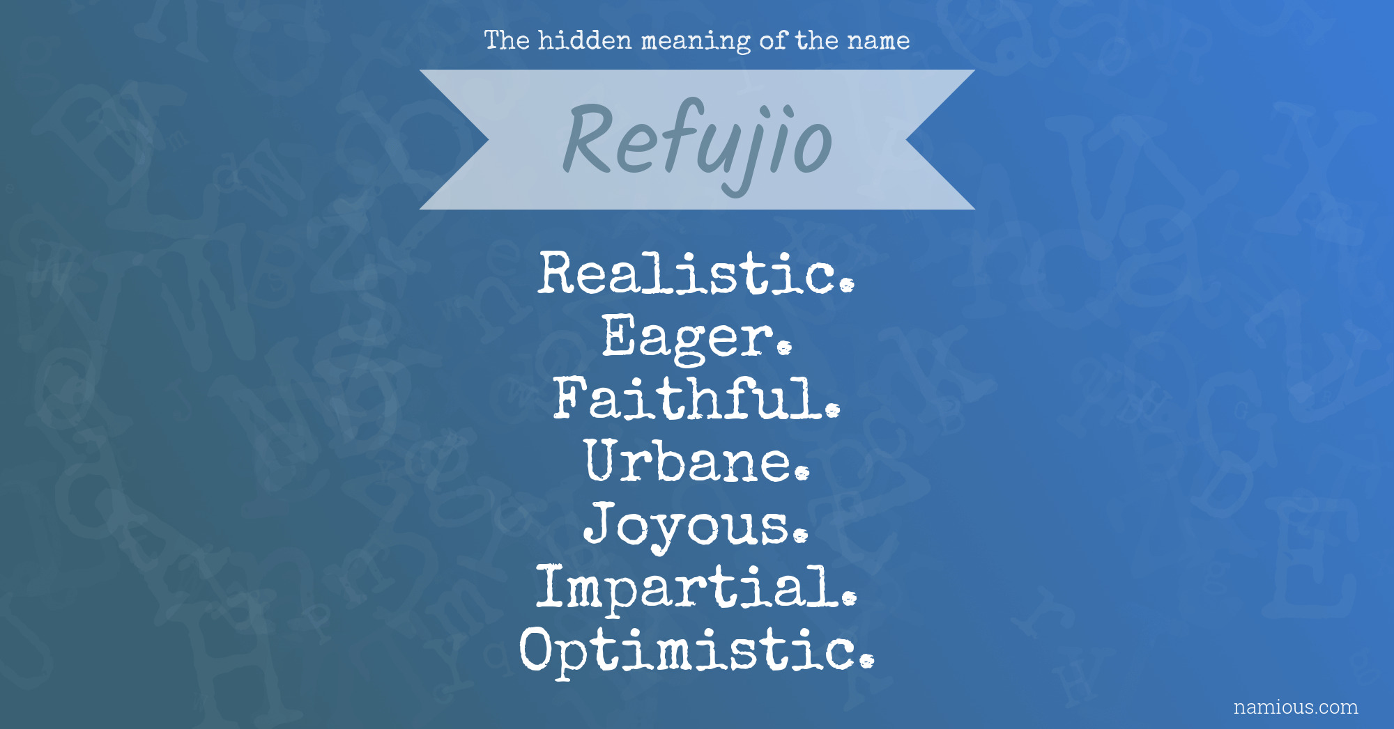 The hidden meaning of the name Refujio