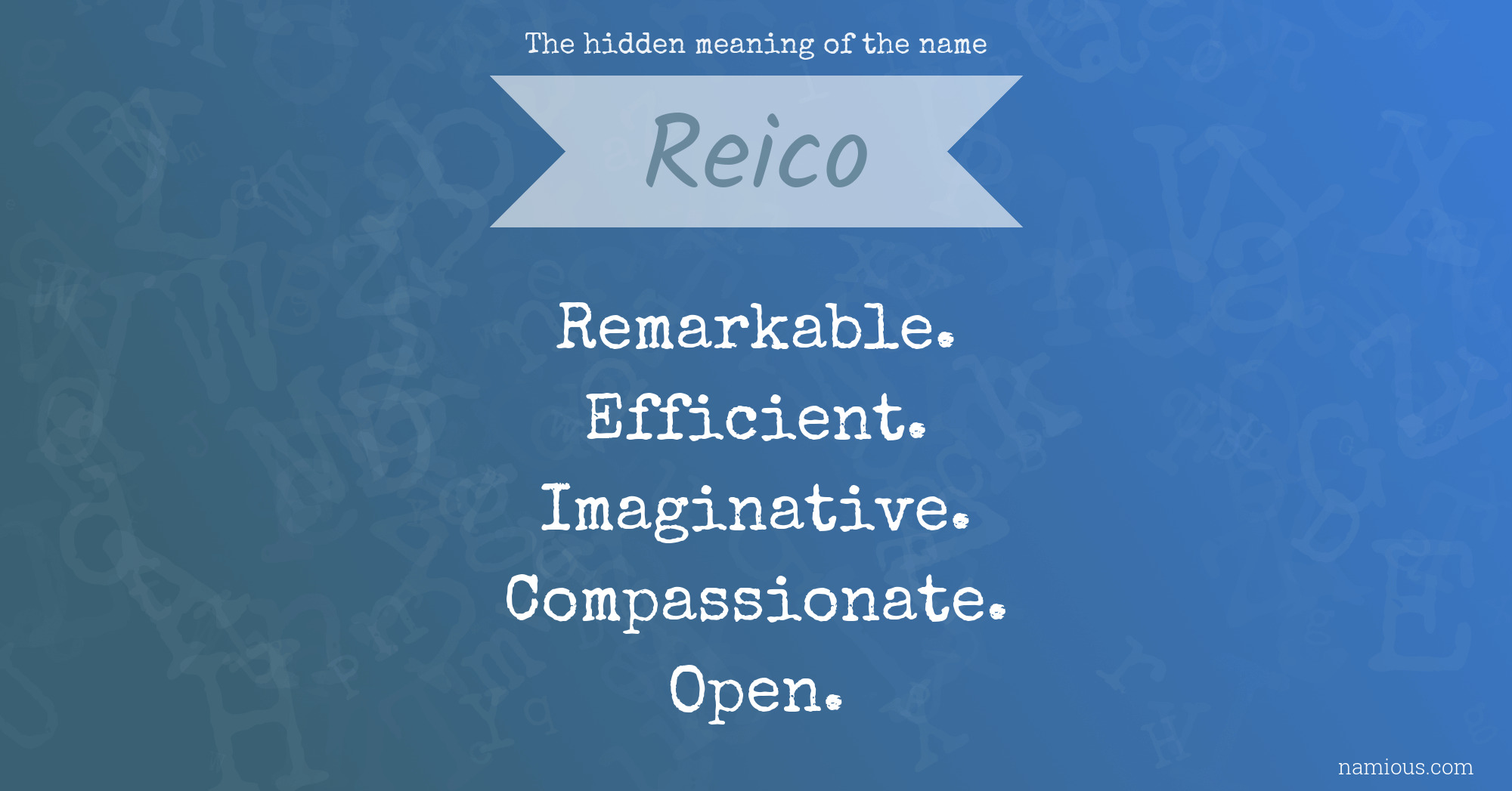 The hidden meaning of the name Reico