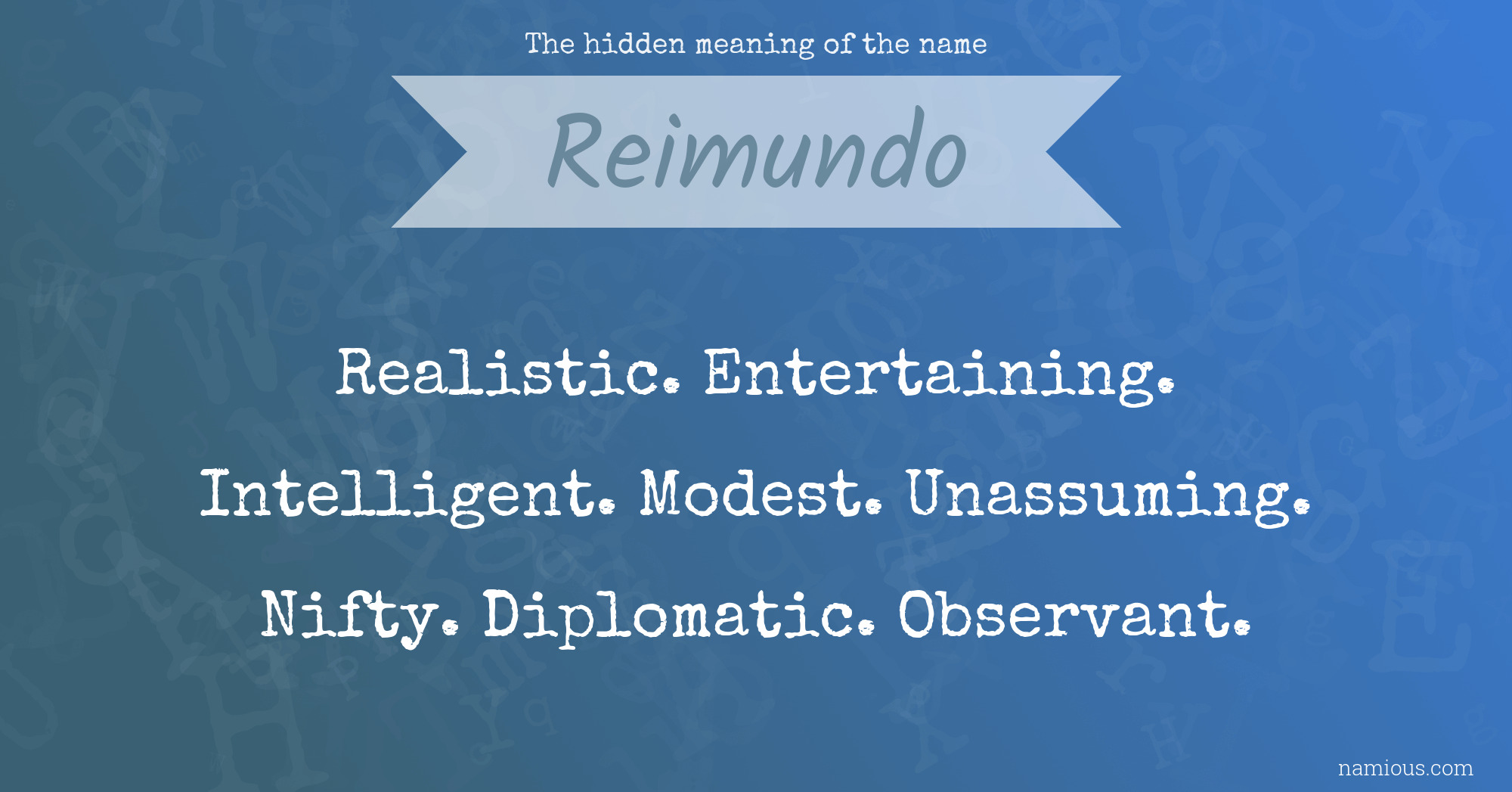 The hidden meaning of the name Reimundo