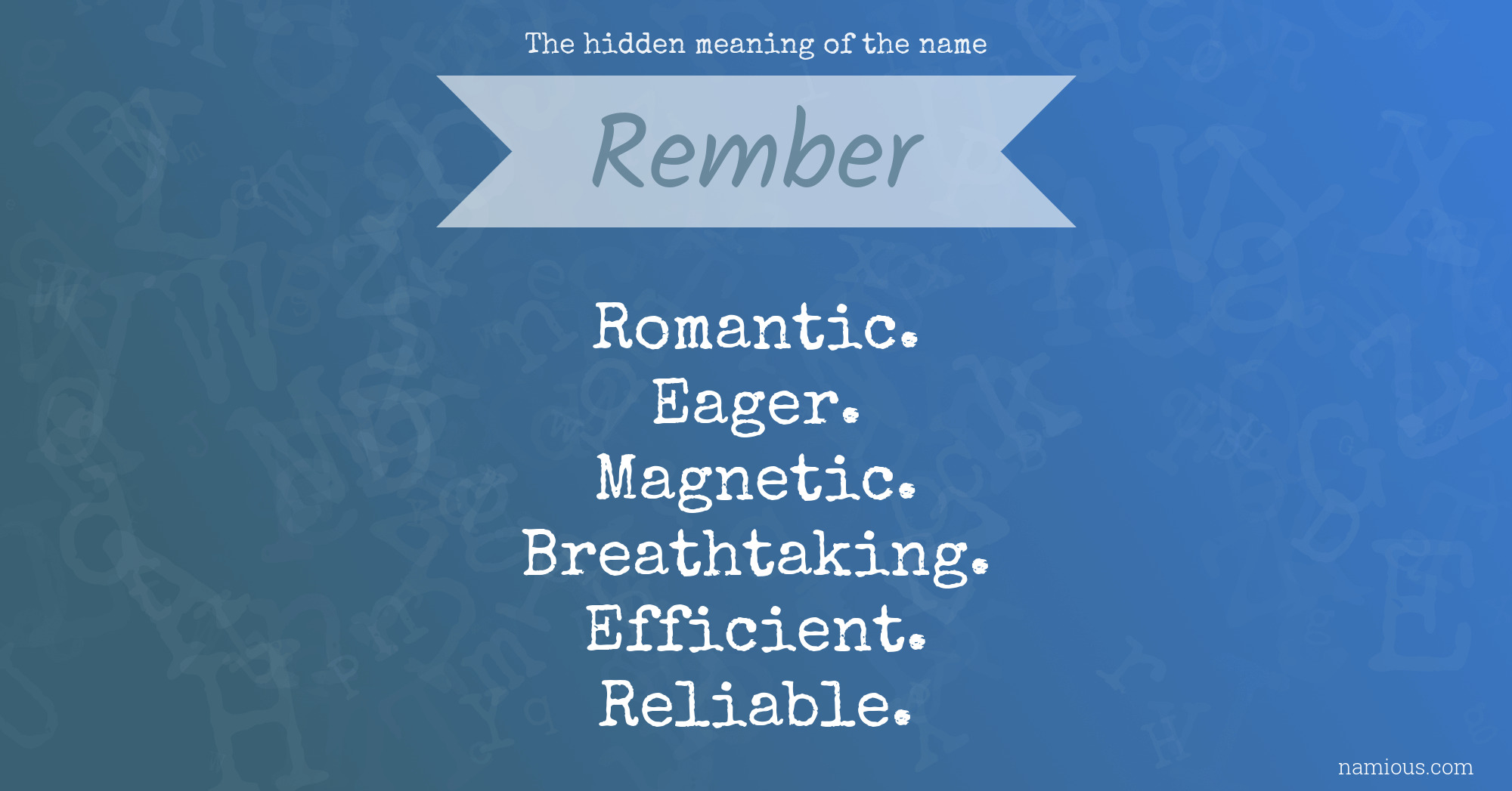 The hidden meaning of the name Rember