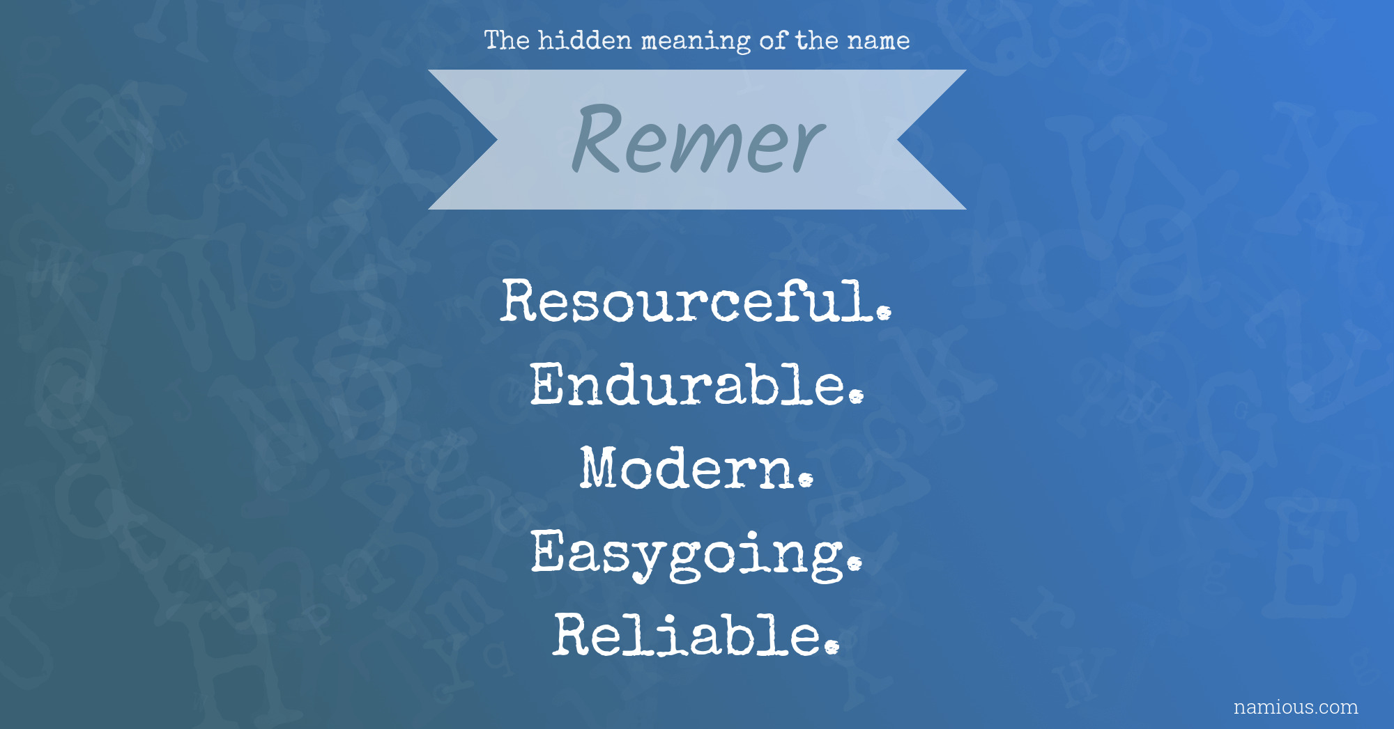 The hidden meaning of the name Remer