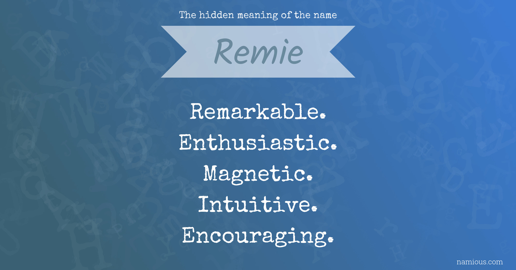 The hidden meaning of the name Remie