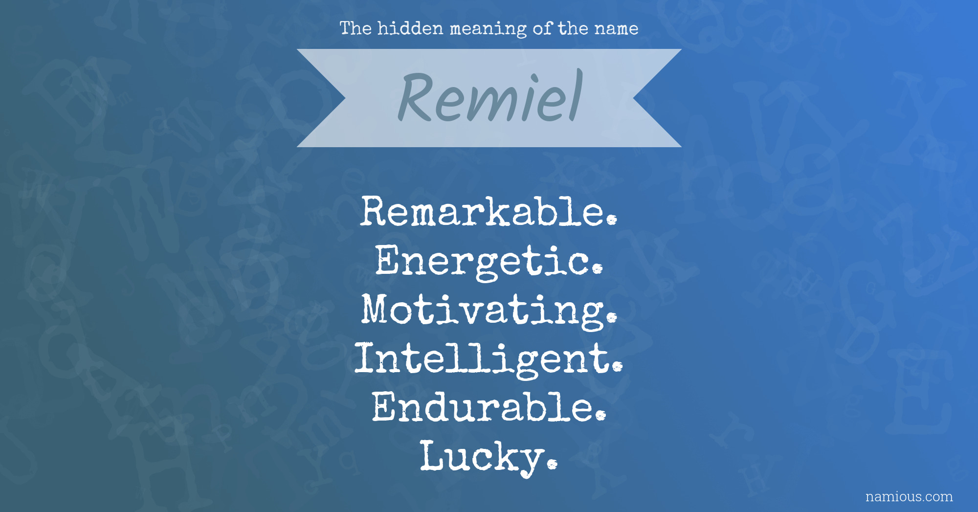 The hidden meaning of the name Remiel