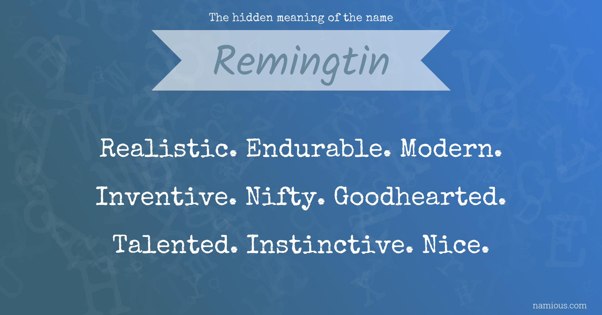 The hidden meaning of the name Remingtin