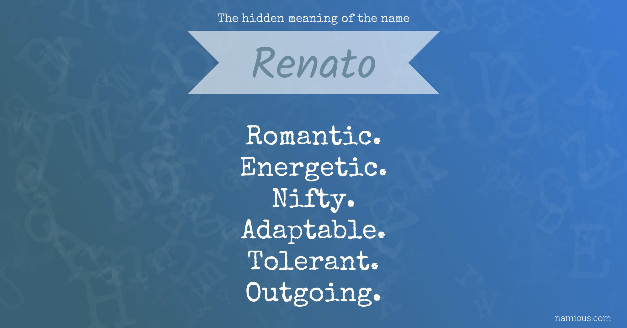 The hidden meaning of the name Renato