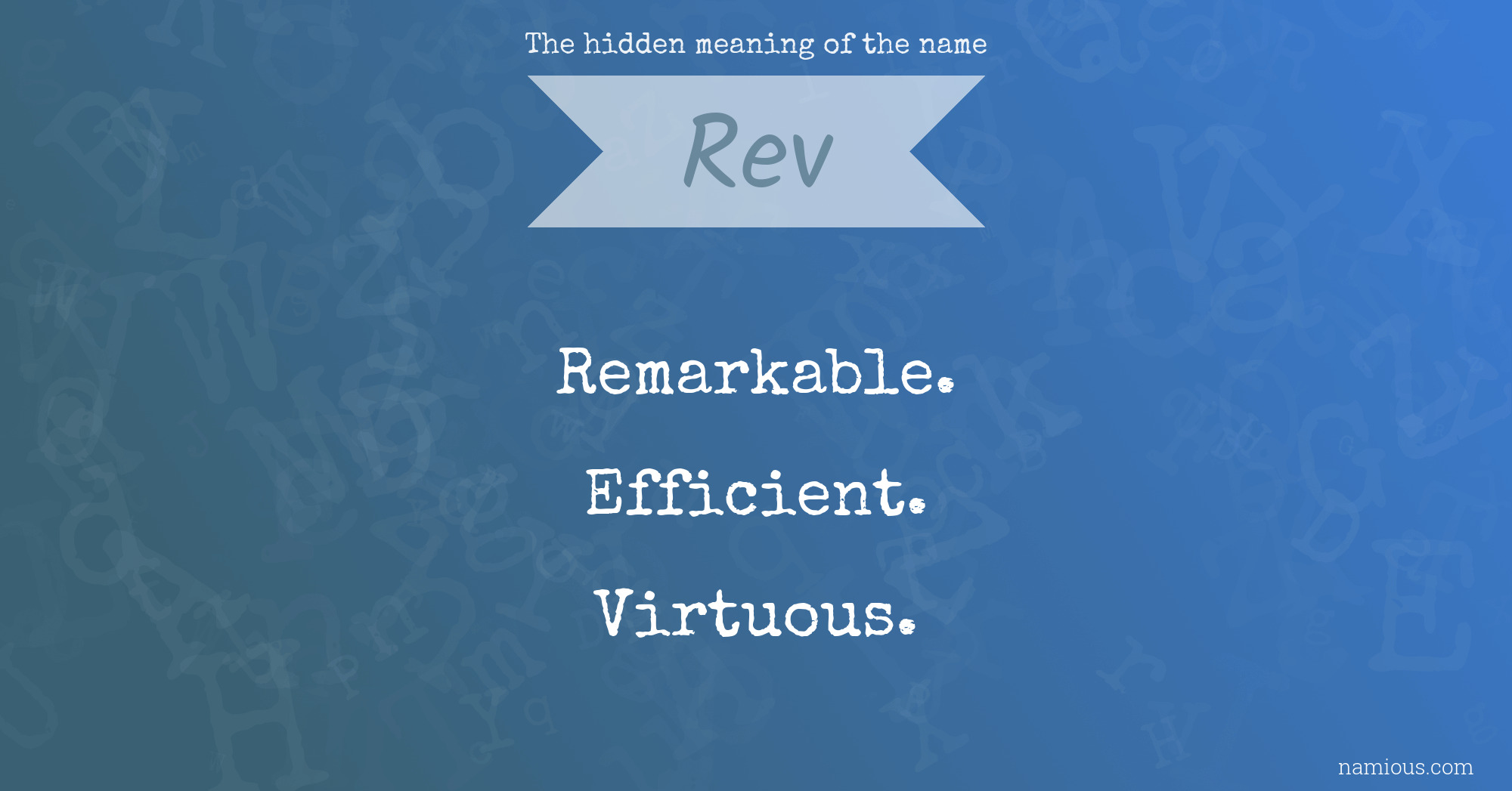 The hidden meaning of the name Rev