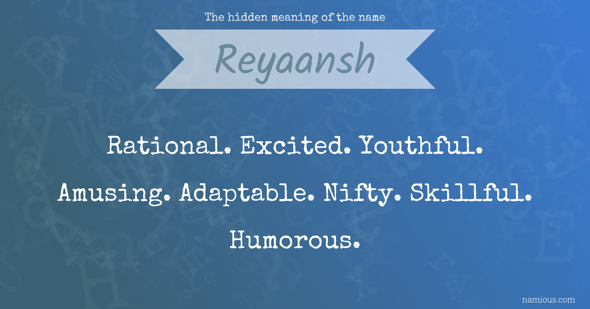 The hidden meaning of the name Reyaansh