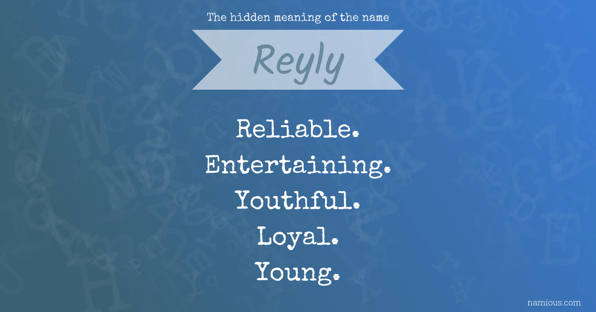 The hidden meaning of the name Reyly