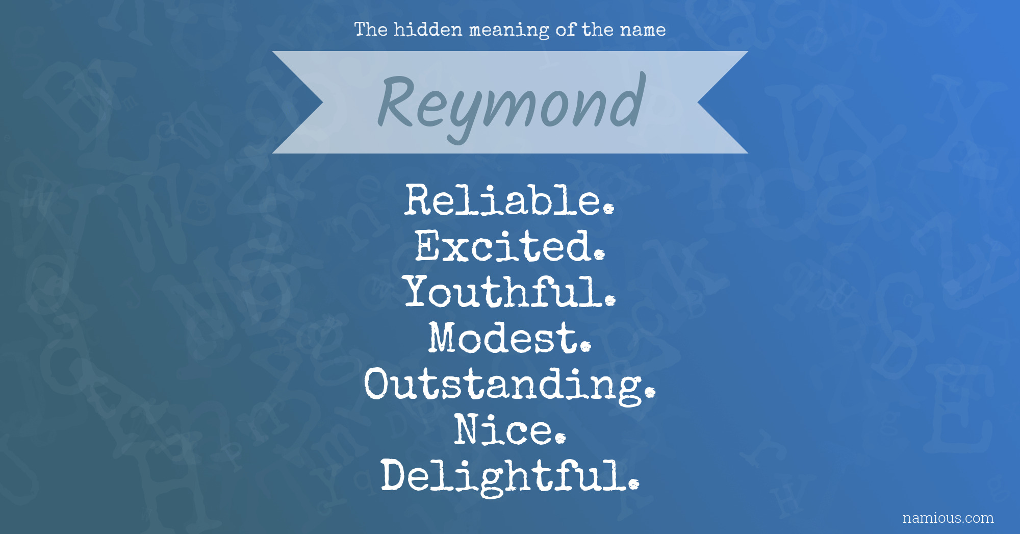 The hidden meaning of the name Reymond