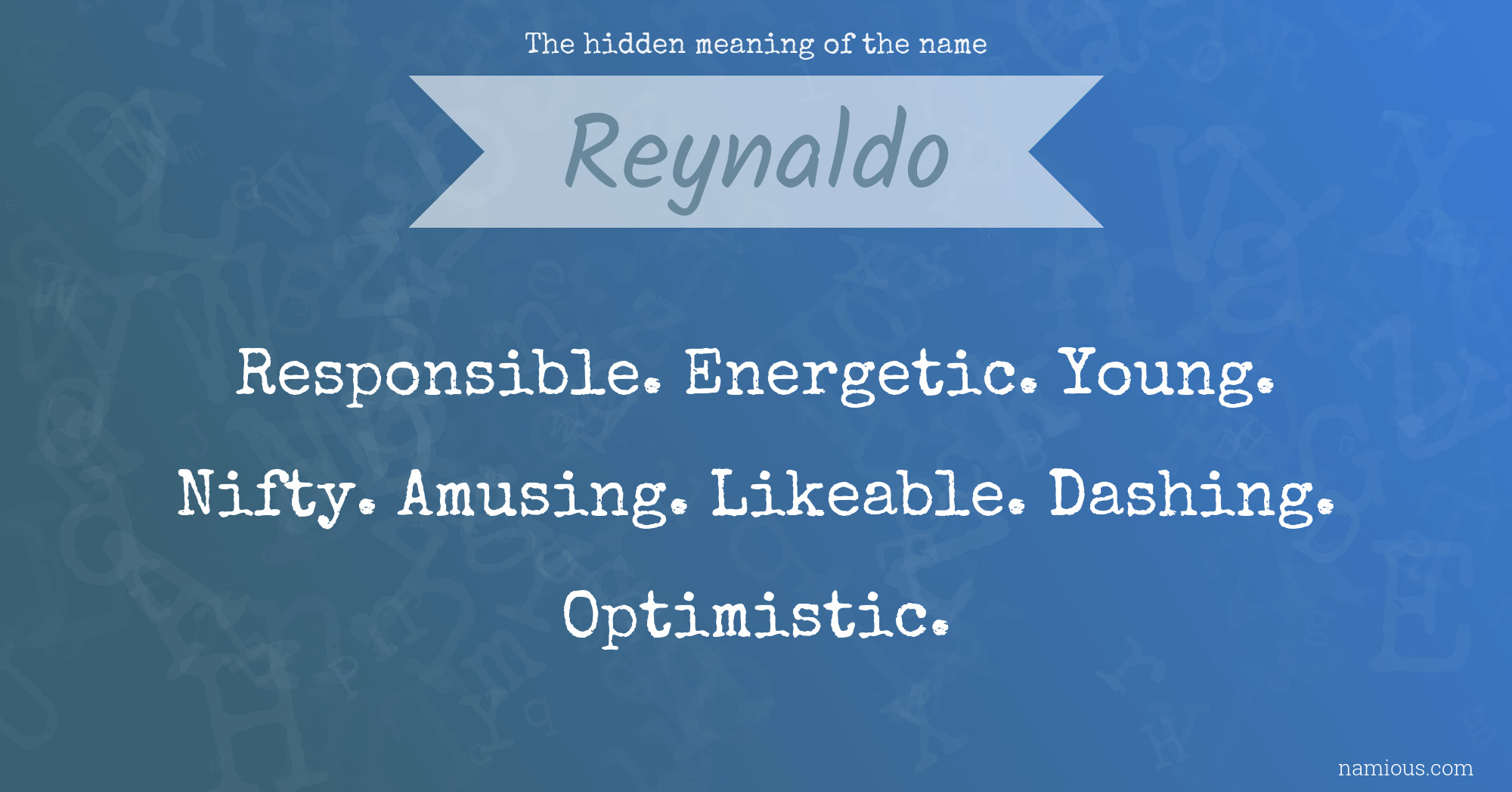 The hidden meaning of the name Reynaldo