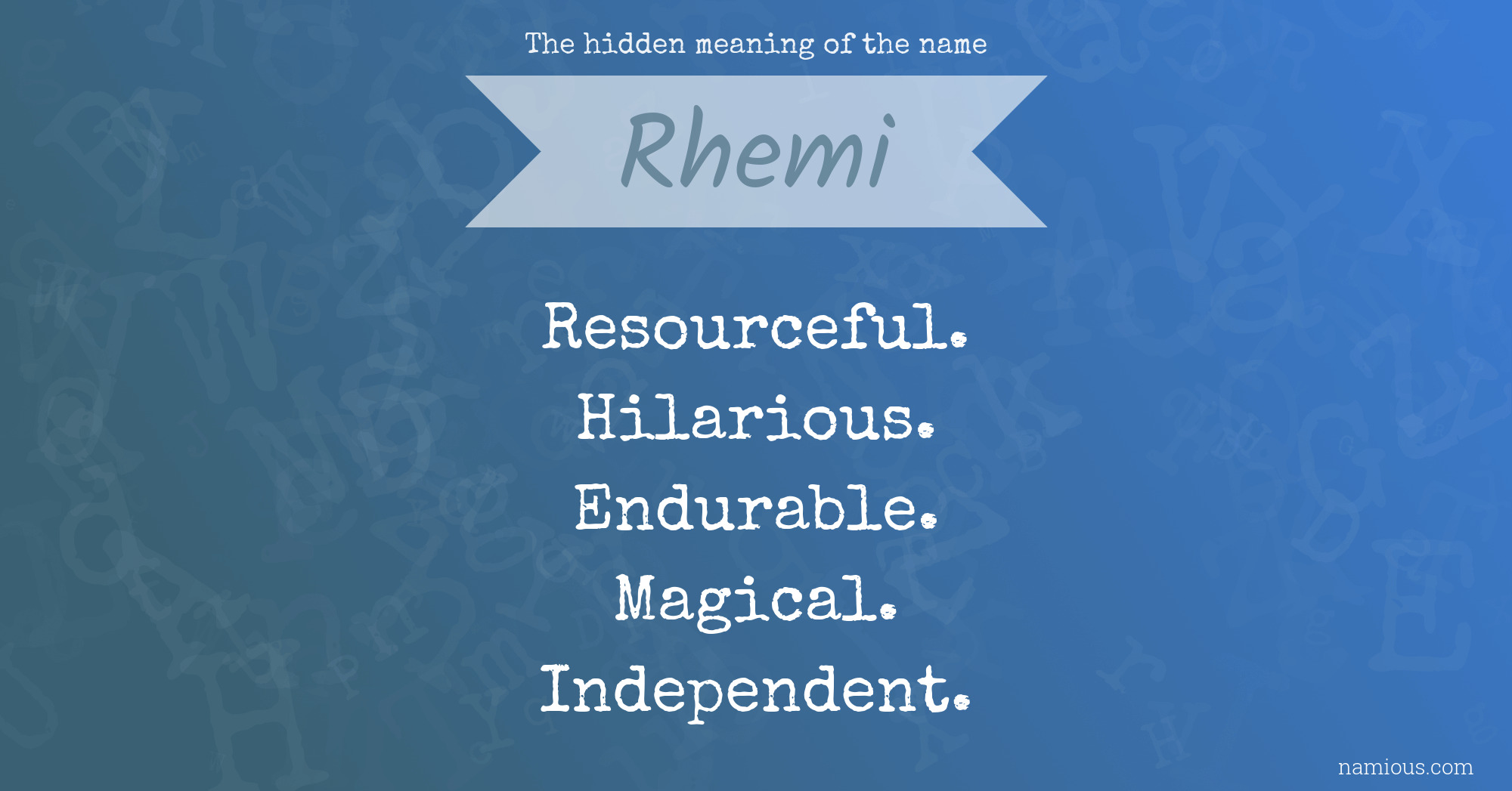 The hidden meaning of the name Rhemi