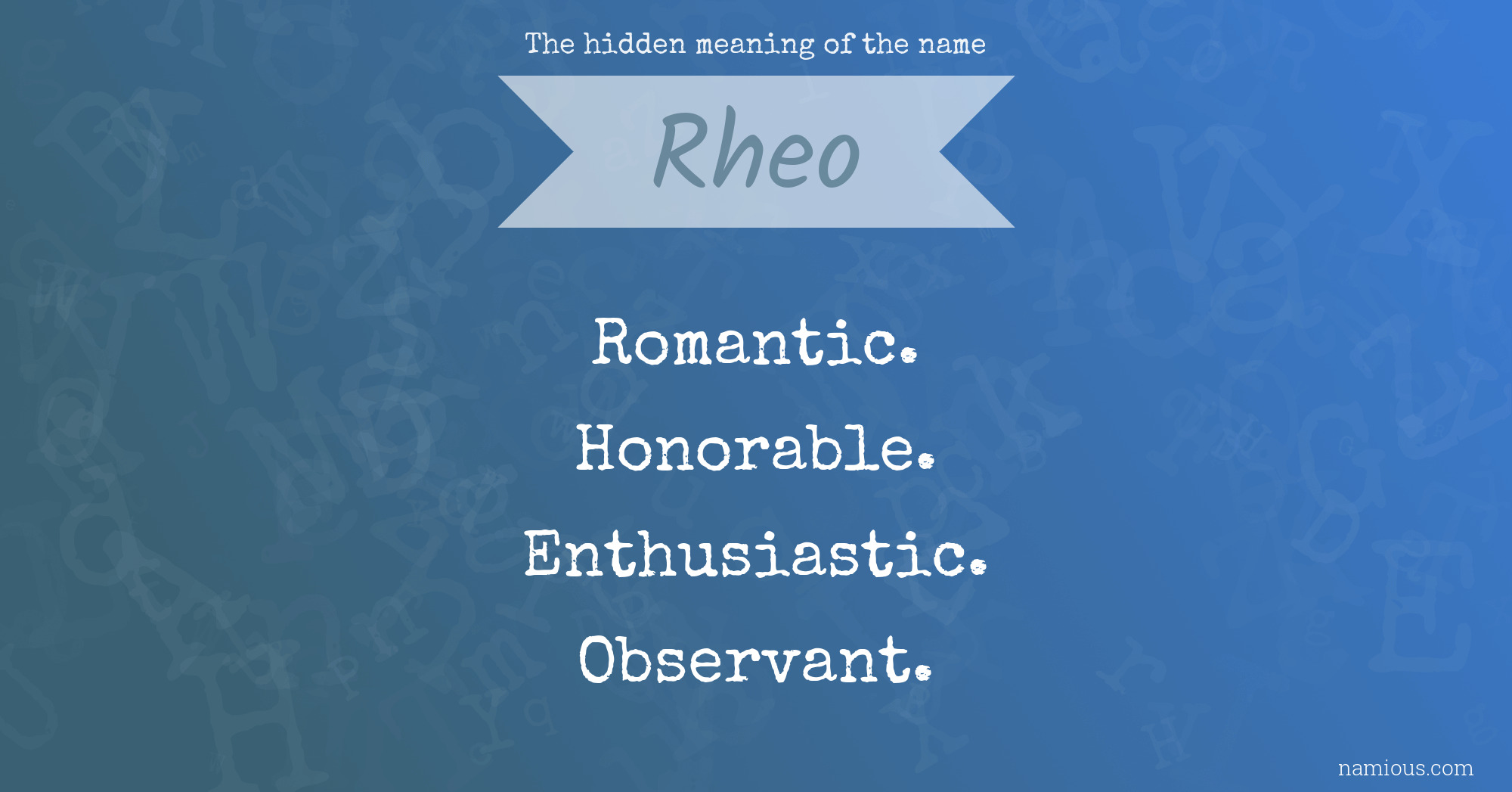 The hidden meaning of the name Rheo