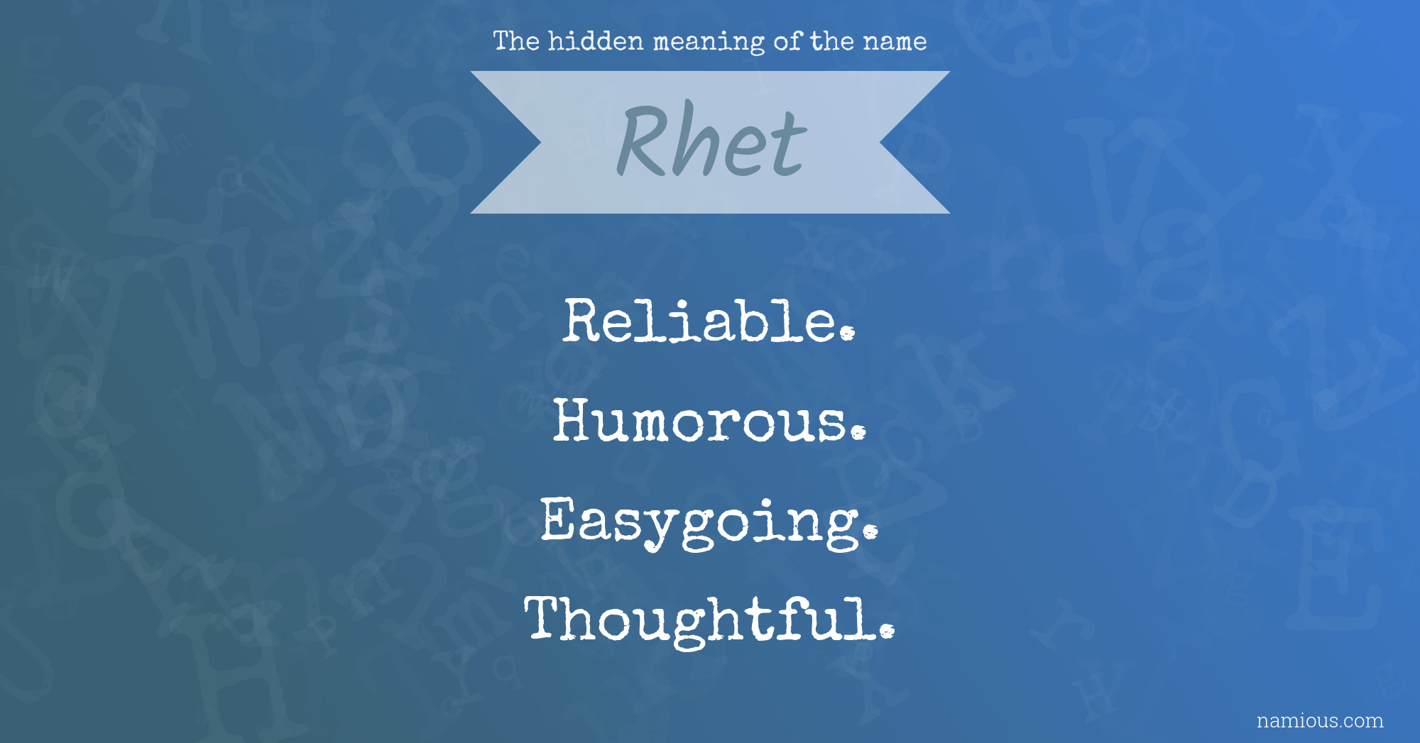 The hidden meaning of the name Rhet