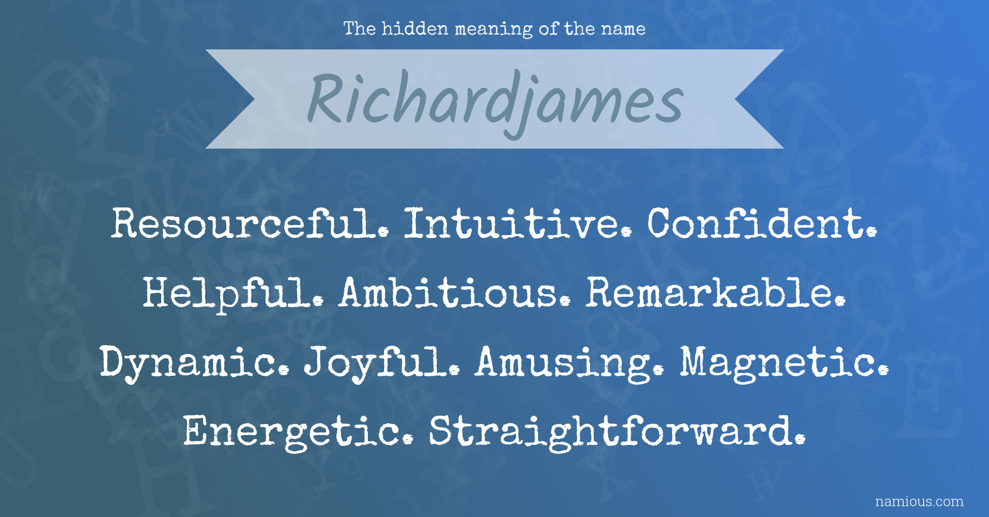 The hidden meaning of the name Richardjames