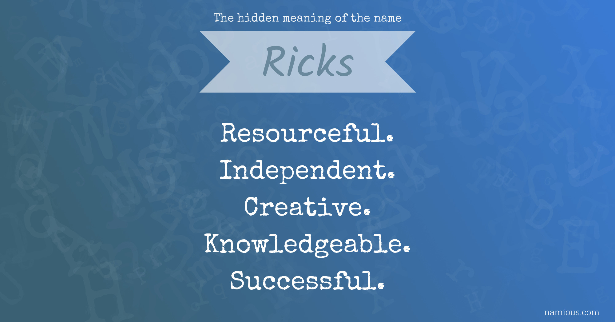 The hidden meaning of the name Ricks