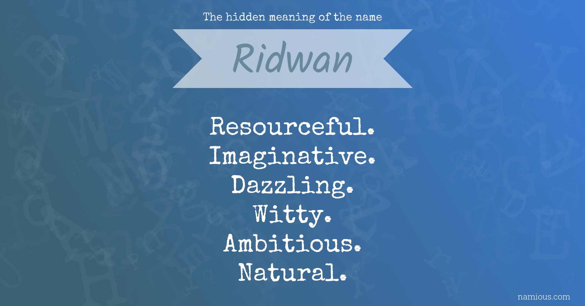 The hidden meaning of the name Ridwan