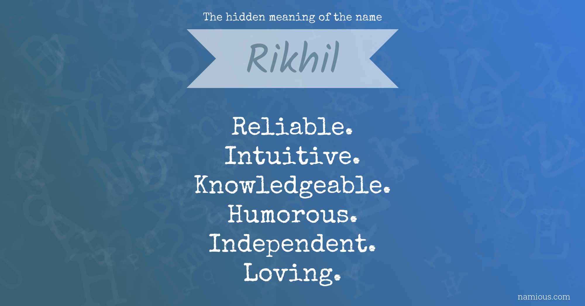 The hidden meaning of the name Rikhil