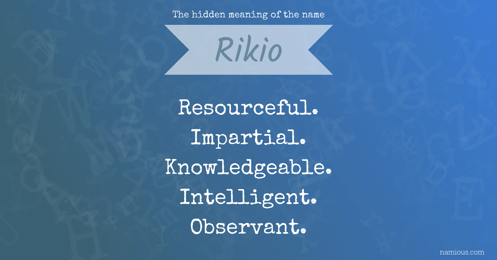 The hidden meaning of the name Rikio