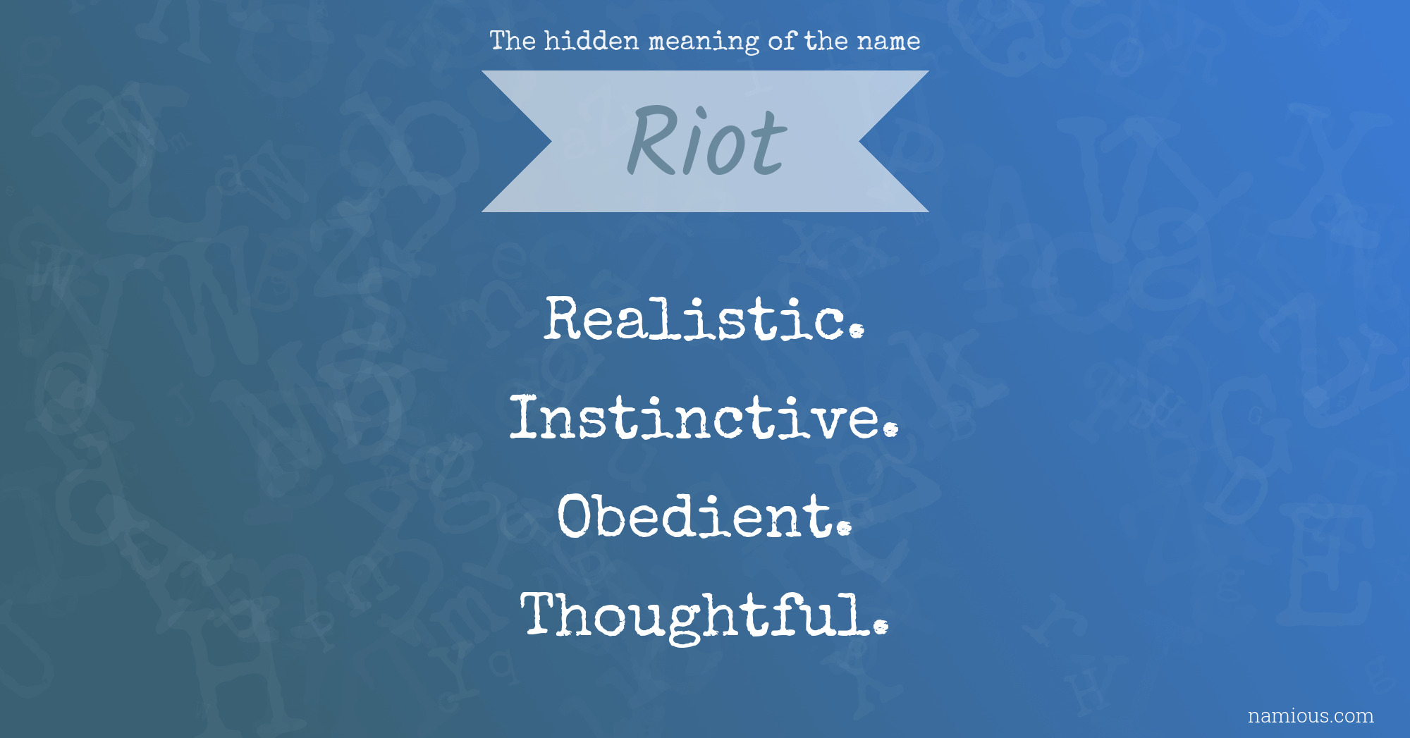 The hidden meaning of the name Riot