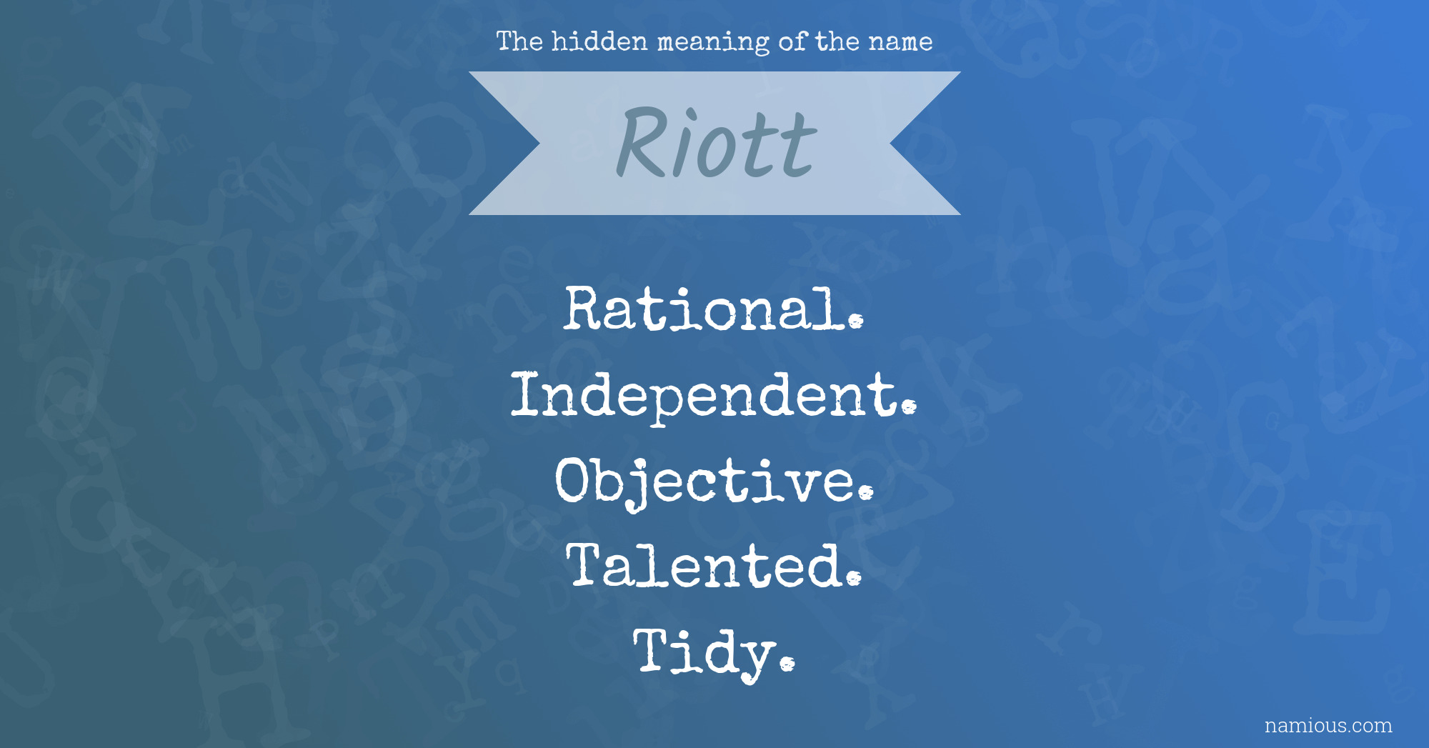 The hidden meaning of the name Riott