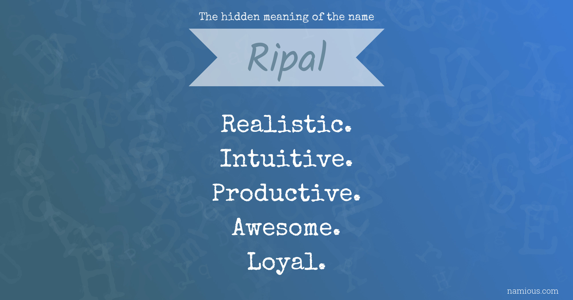 The hidden meaning of the name Ripal