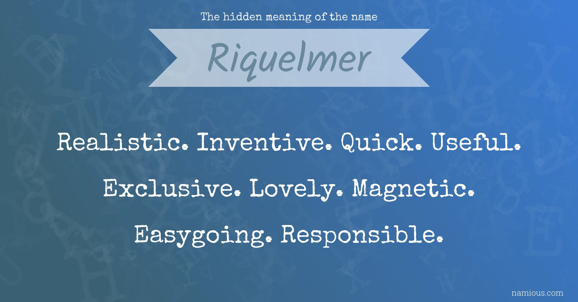 The hidden meaning of the name Riquelmer