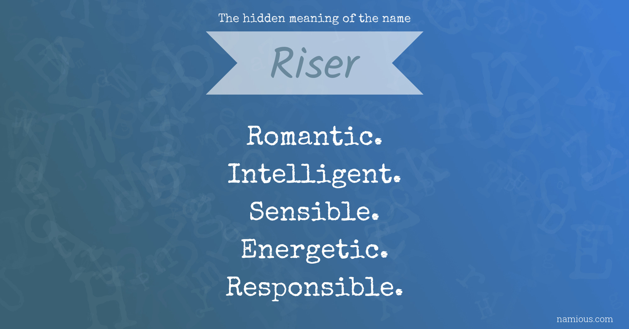 The hidden meaning of the name Riser