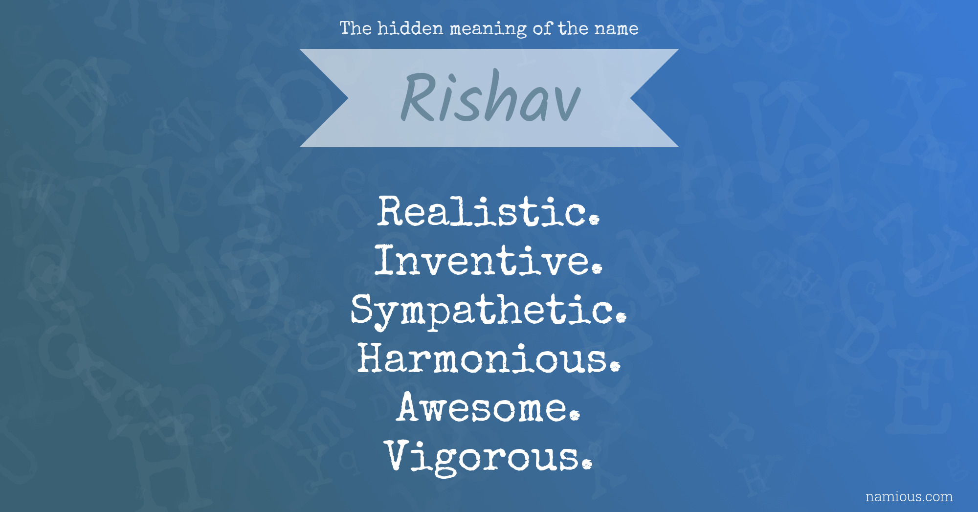 The hidden meaning of the name Rishav