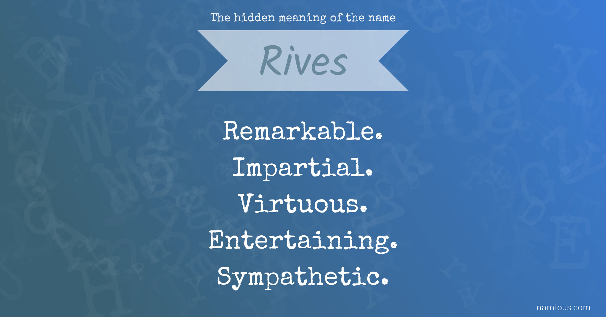 The hidden meaning of the name Rives