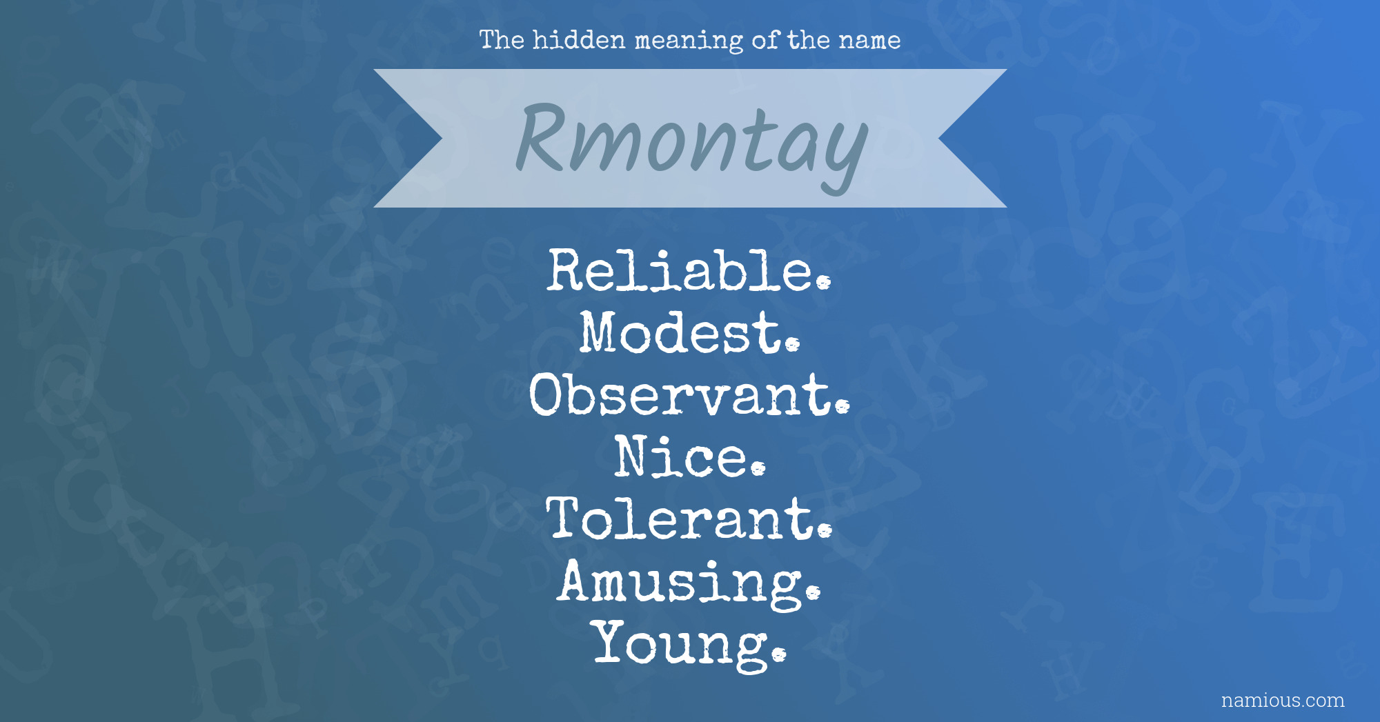 The hidden meaning of the name Rmontay